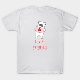 Be mine, sweetheart T-Shirt